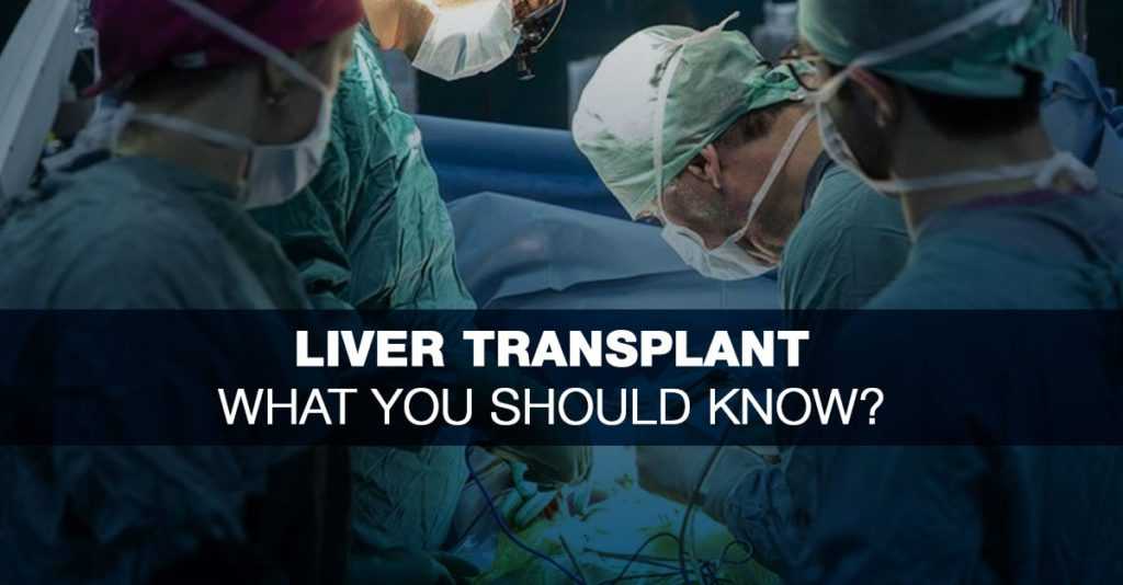 Here’s What You Should Know About Liver Transplant