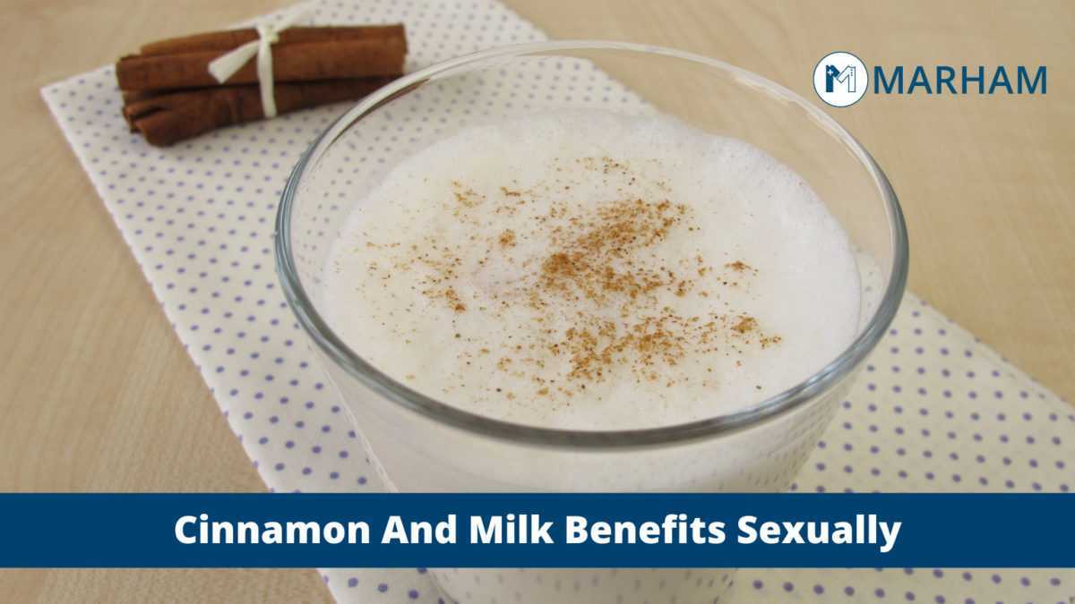 Cinnamon And Milk Benefits Sexually How It Can Boost Your Sex Drive Marham 1593